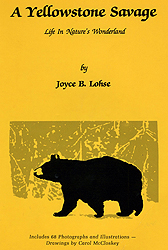 A Yellowstone Savage - <em>Life In Nature's Wonderland</em> by Joyce B. Lohse
